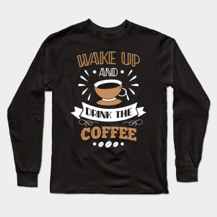 Funny Cup of Coffee Tee Coffee lover must have Long Sleeve T-Shirt